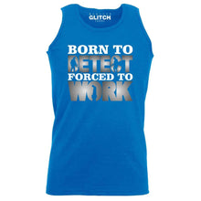 Men's Born to Metal Detect Forced to Work Vest
