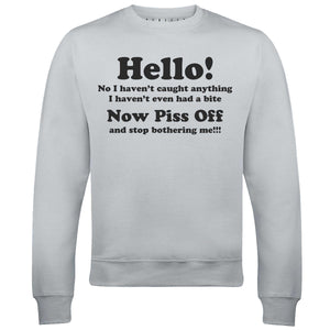 Men's I Haven't Had a Bite Funny Fishing Sweatshirt