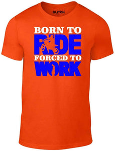 Men's KTM Orange T-Shirt With a Born to Ride Forced to Work  Printed Design