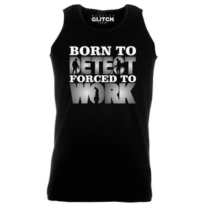 Men's Born to Metal Detect Forced to Work Vest
