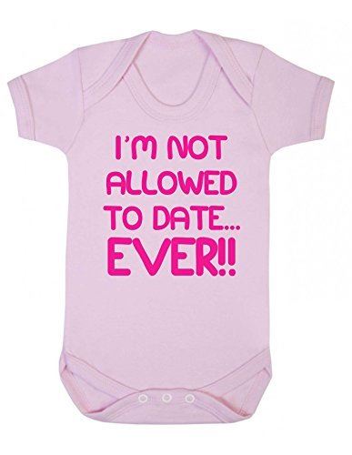 I'm Not Allowed to Date Ever Short Sleeve Babygrow