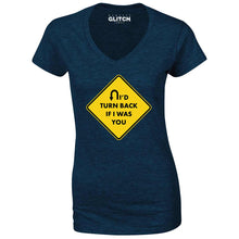 Reality Glitch I'd turn Back If I Were You Womens T-Shirt - V-Neck