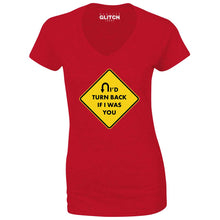 Reality Glitch I'd turn Back If I Were You Womens T-Shirt - V-Neck