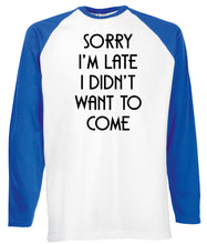 Reality Glitch Sorry I'm Late, I Didn't Want to Come Mens Baseball Shirt - Long Sleeve