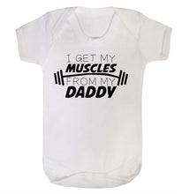 I Get My Muscles From Daddy Babygrow