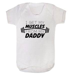I Get My Muscles From Daddy Babygrow