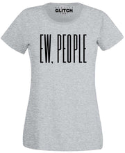Reality Glitch Ew, People Womens T-Shirt