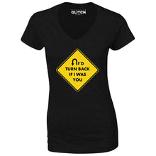 Reality Glitch I'd turn Back If I Were You Womens T-Shirt - V-Neck