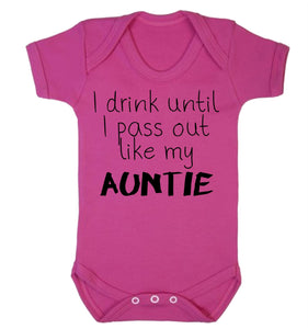 I Drink Until I Pass Out Like My Auntie Babygrow