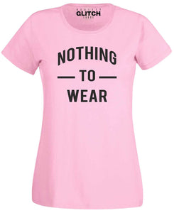 Nothing to Wear Womens T-Shirt