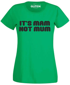 Women's It's Mam Not Mum T-Shirt