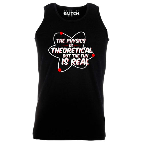 Physics is Theoretical but the fun is real Mens Vest