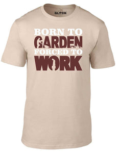 Men's Sand T-Shirt With a Born to Garden Forced to Work  Printed Design