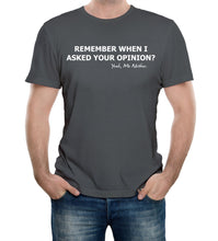 Reality Glitch Remember When I Asked Your Opinion? Mens T-Shirt