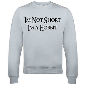 I'm Not Short, I'm A Hobbit Mens Sweatshirt