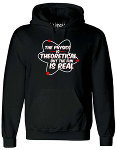 Physics is Theoretical but the fun is real Mens Hoodie