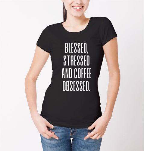 Reality Glitch Blessed, Stressed and Coffee Obsessed Womens T-Shirt