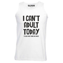 I Can't Adult Today Mens Vest