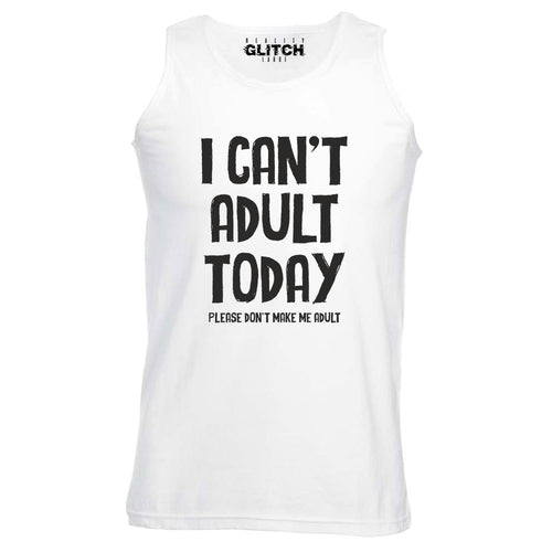 I Can't Adult Today Mens Vest