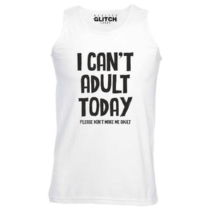 I Can't Adult Today Mens Vest