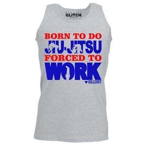 Men's Born to Do Jiu-Jitsu Forced to Work Vest