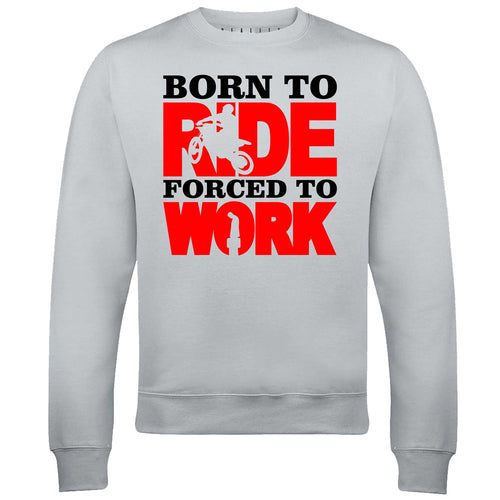 Men's Born to Ride (MX) Forced to Work Sweatshirt