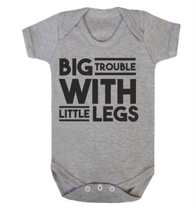 Big Trouble With Little Legs Babygrow