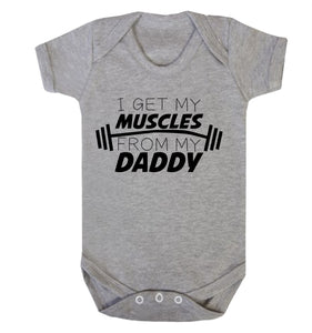 I Get My Muscles From Daddy Babygrow