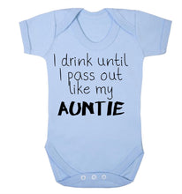 I Drink Until I Pass Out Like My Auntie Babygrow