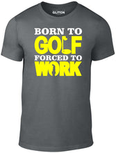 Men's Dark Grey T-Shirt With a Born to Golf Forced to Work  Printed Design