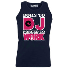 Men's Born to DJ Forced to Work Vest