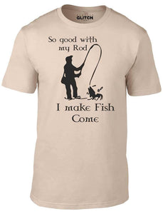 So Good with my Rod T-shirt