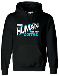 Men's Instant Human - Just Add Coffee Hoodie