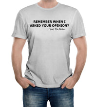 Reality Glitch Remember When I Asked Your Opinion? Mens T-Shirt