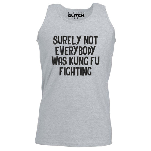 Surely Not Everybody was Kung Fu Fighting Mens Vest