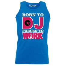 Men's Born to DJ Forced to Work Vest