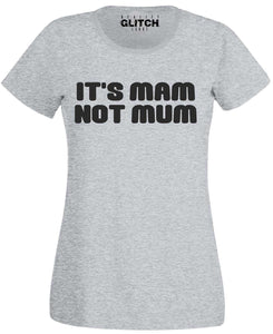 Women's It's Mam Not Mum T-Shirt