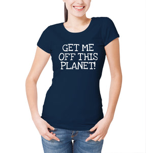 Reality Glitch Get Me Off This Planet Womens T-Shirt
