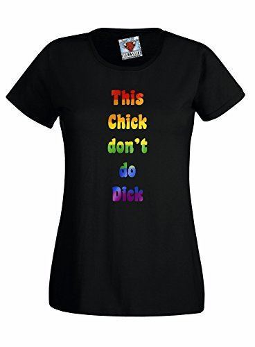 Women's This Chick Don't Do Dick T-Shirt.