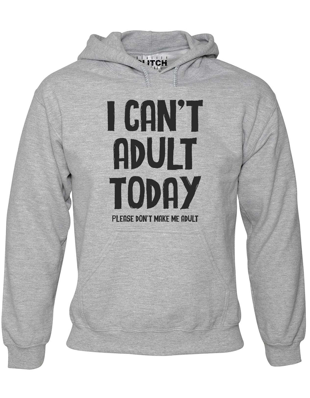 I Can't Adult Today Mens Hoodie