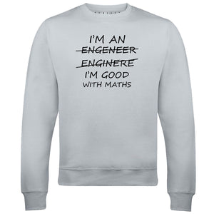 Men's I'm An Engineer Good At Maths Sweatshirt