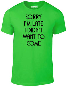 Men's Irish Green T-shirt With a sorry im late funny slogan Printed Design