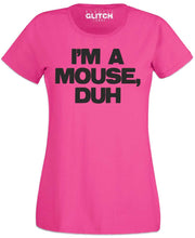 Women's I'm a Mouse, Duh T-Shirt