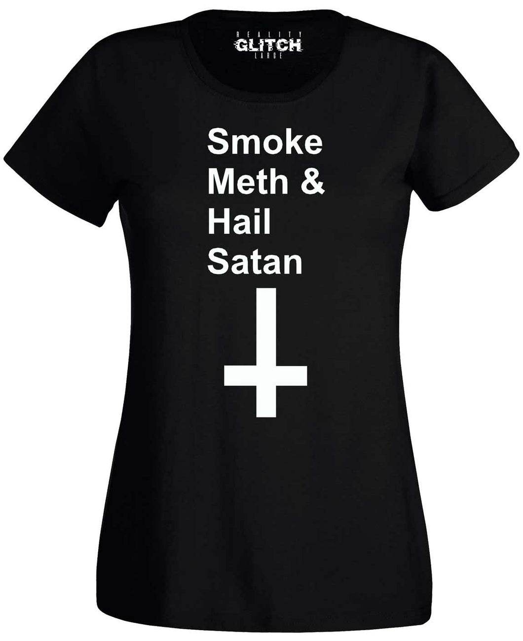 Smoke Meth and Hail Satan Womens T-Shirt