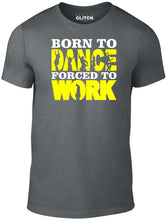 Men's Dark Grey T-Shirt With a Born to Dance Forced to Work Printed Design