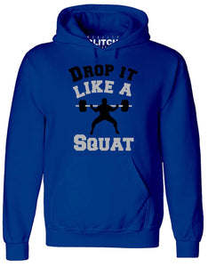 Men's Drop It Like A Squat Hoodie.