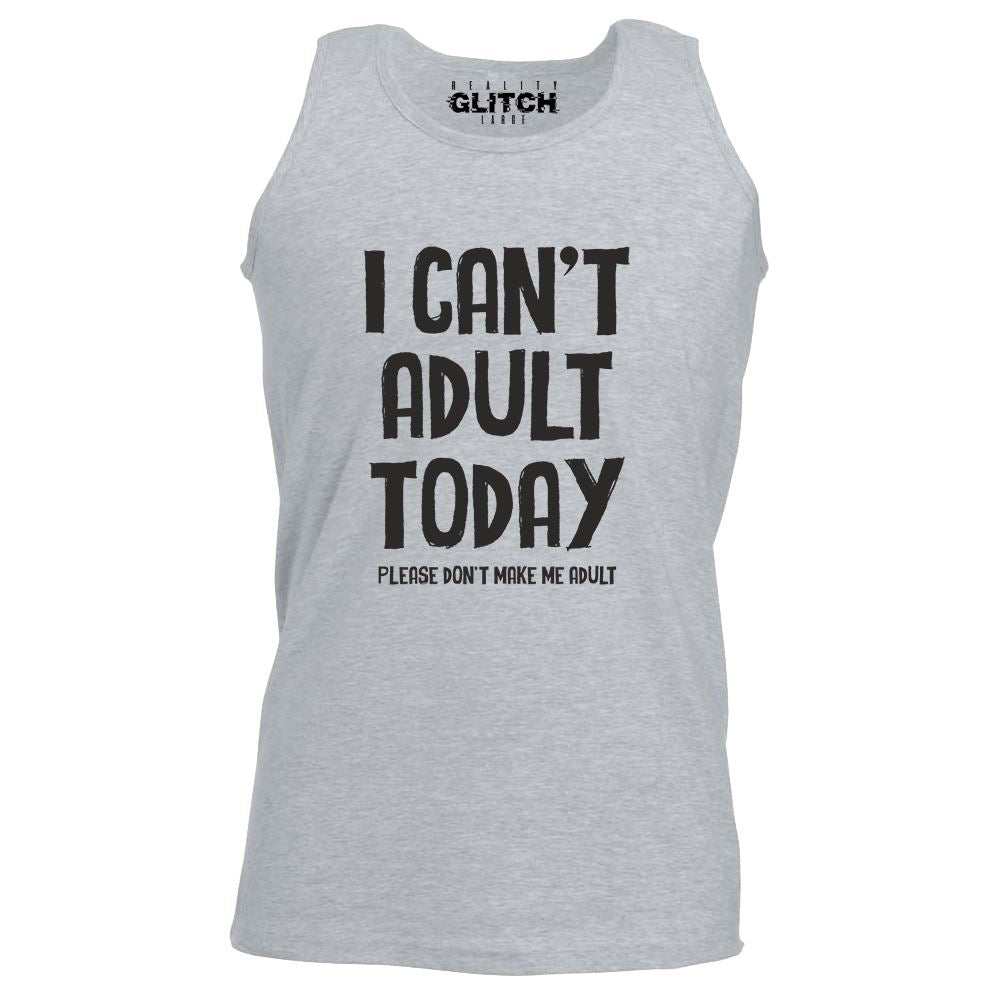 I Can't Adult Today Mens Vest