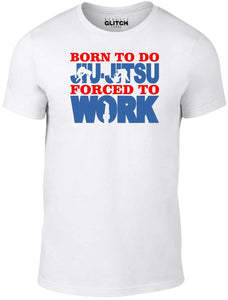 Men's white T-Shirt With a Born to Do Jiu-Jitsu Forced to Work  Printed Design
