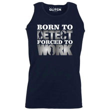 Men's Born to Metal Detect Forced to Work Vest