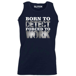Men's Born to Metal Detect Forced to Work Vest